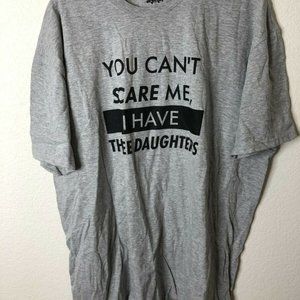 Men's You Can't Scare Me,I Have Three Daughters